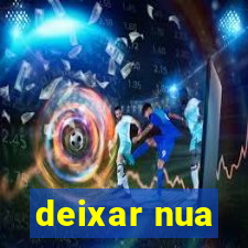 deixar nua